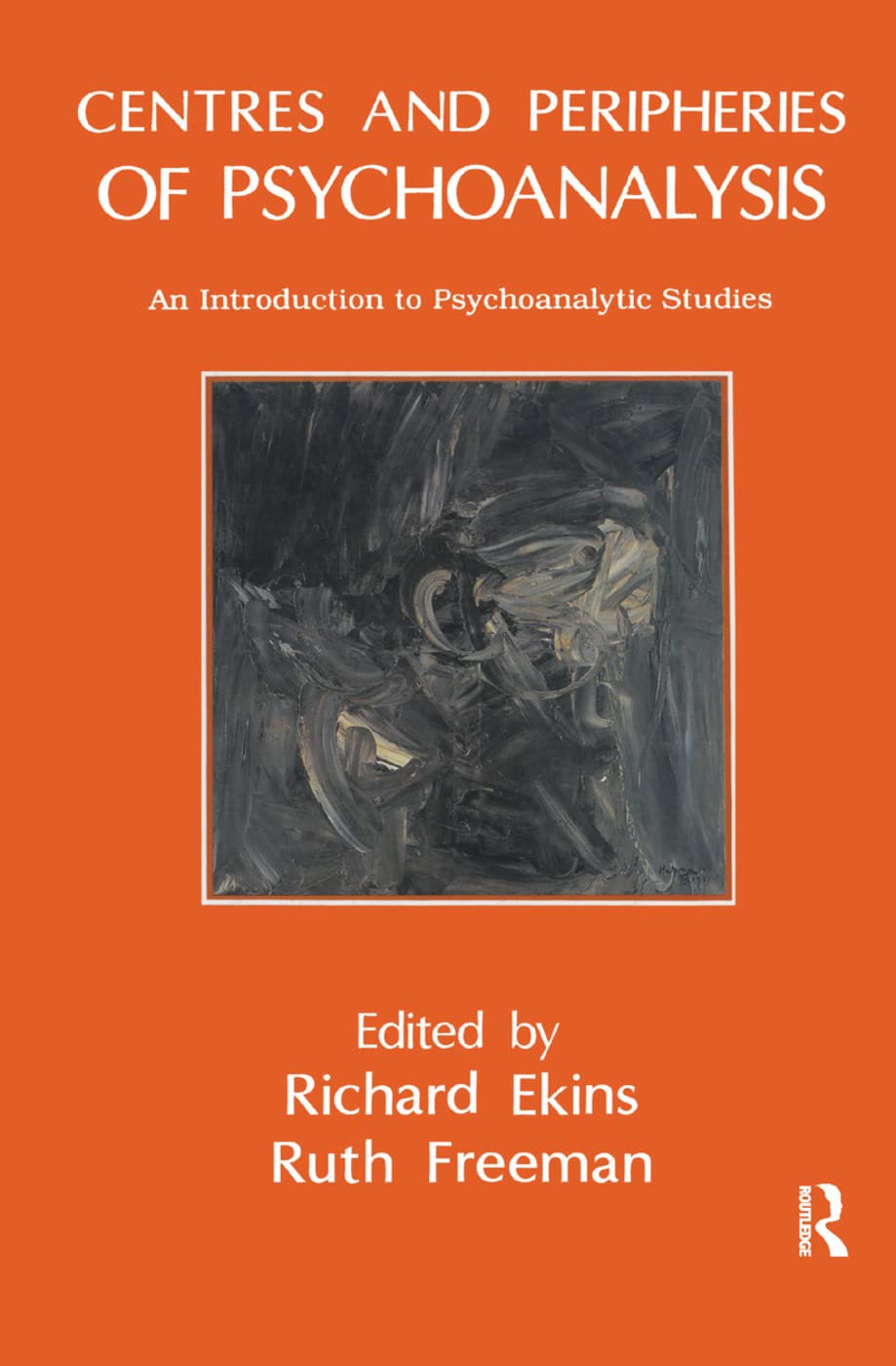 Centres and Peripheries of Psychoanalysis: An Introduction to Psychoanalytic Studies,Used