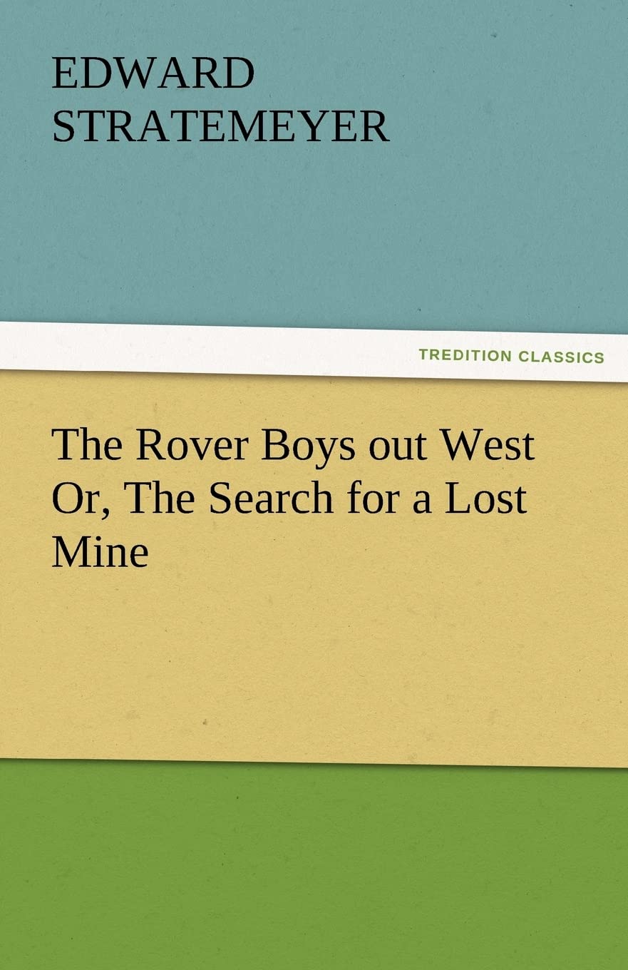 The Rover Boys Out West Or, the Search for a Lost Mine,Used