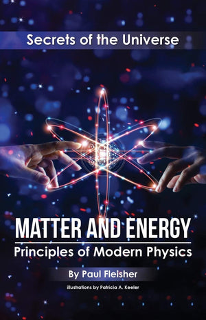 Matter And Energy: Principles Of Matter And Thermodynamics (Secrets Of The Universe)