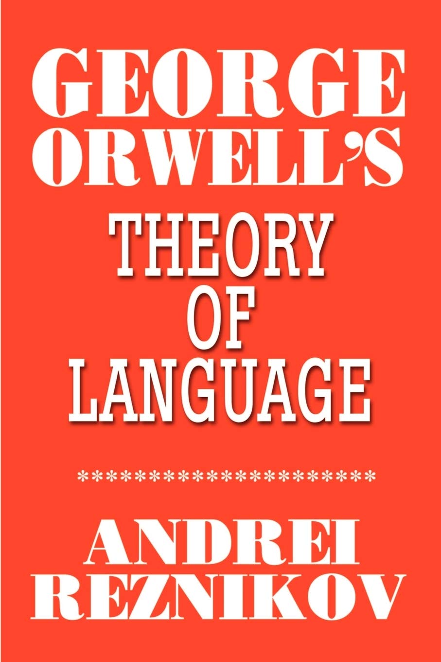 George Orwell'S Theory Of Language,New