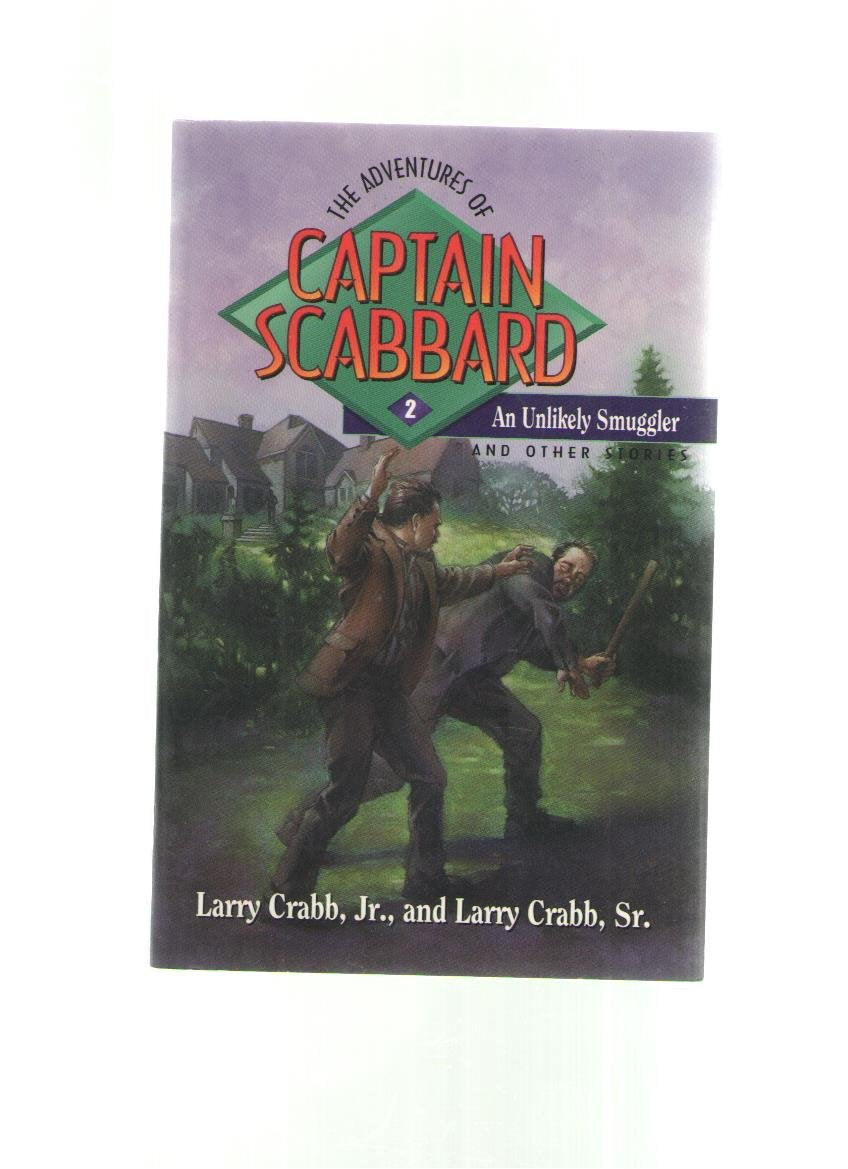 An Unlikely Smuggler and Other Stories (Adventures of Captain Scabbard),Used