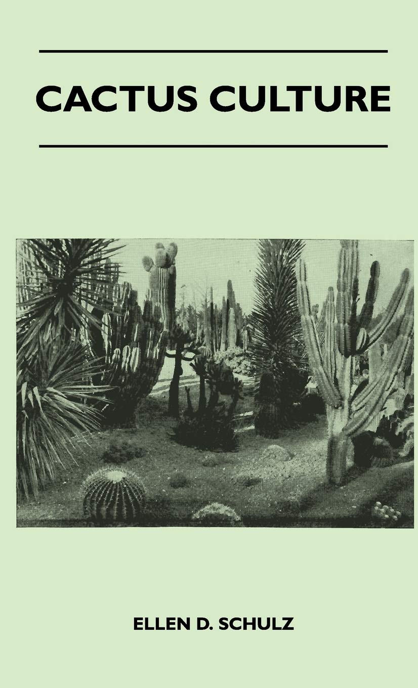 Cactus Culture: How To Grow Cacti And Succulents At Home,Used
