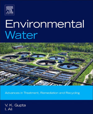 Environmental Water: Advances in Treatment, Remediation and Recycling,Used