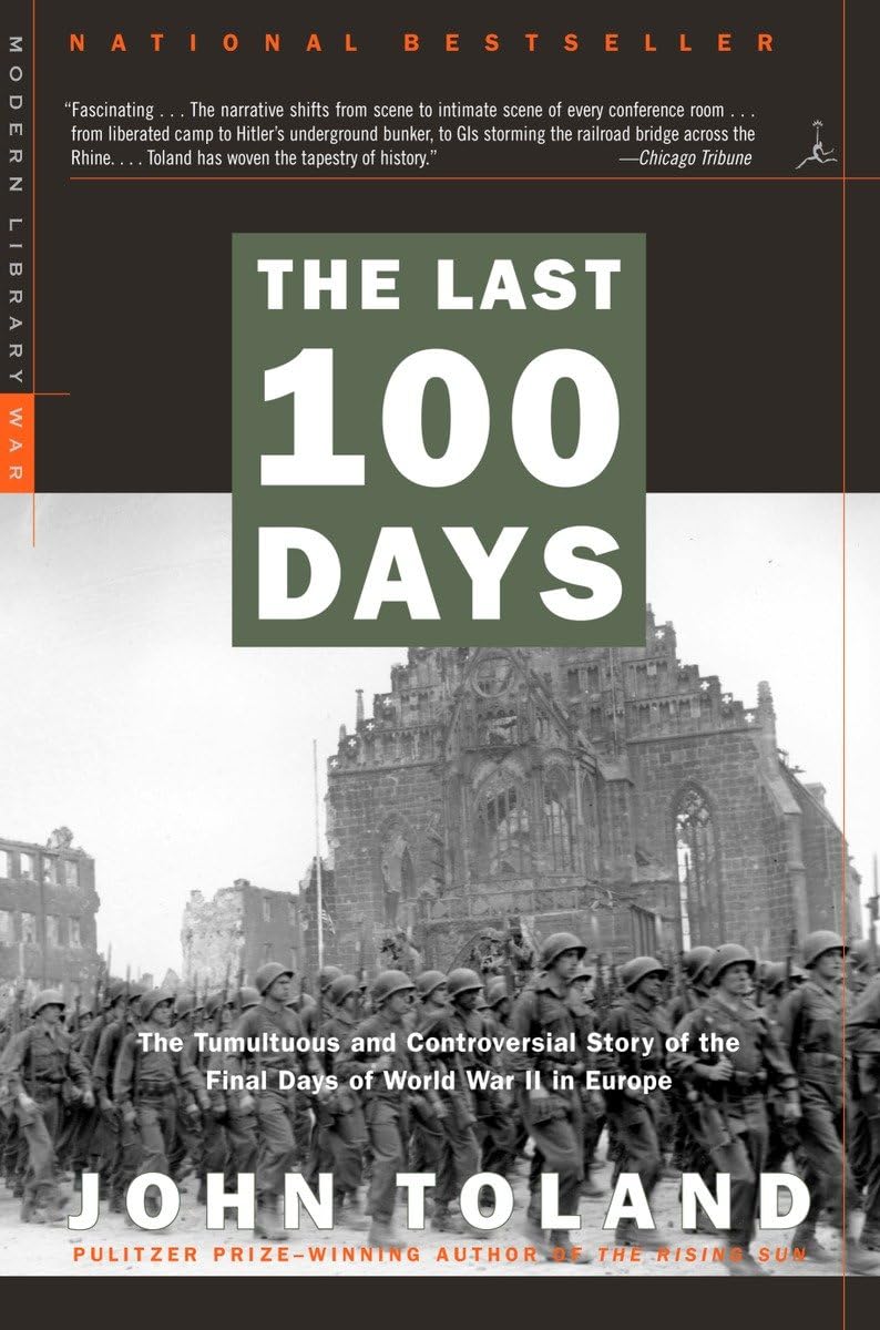 The Last 100 Days: The Tumultuous And Controversial Story Of The Final Days Of World War Ii In Europe (Modern Library War),Used