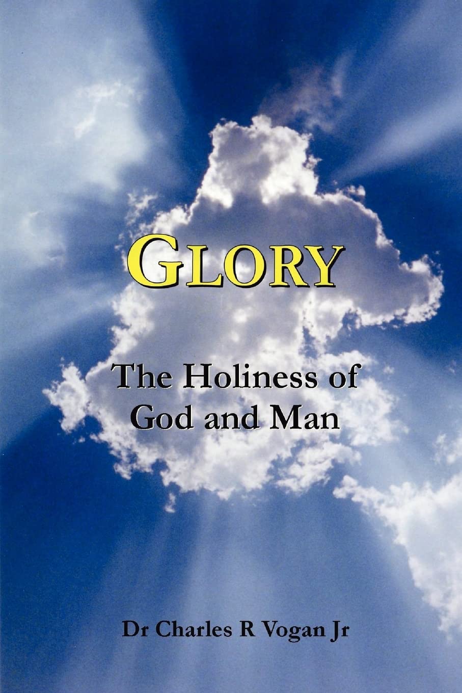 Glory: The Holiness of God and Man,Used