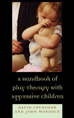 A Handbook of Play Therapy with Aggressive Children,Used