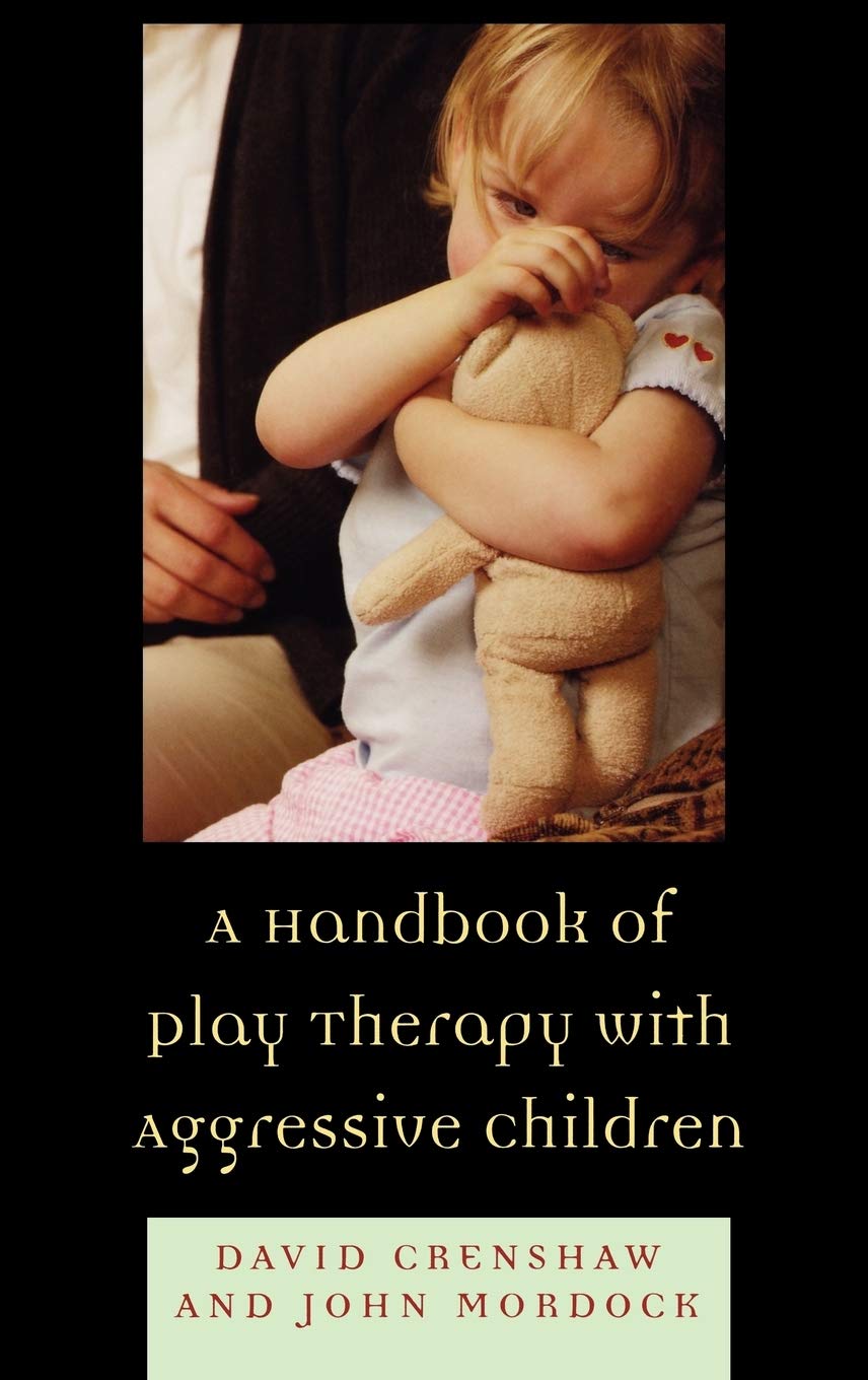 A Handbook of Play Therapy with Aggressive Children,Used