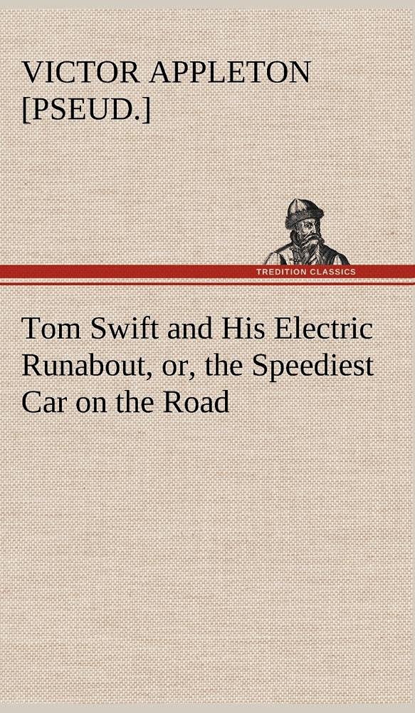 Tom Swift and His Electric Runabout, or, the Speediest Car on the Road,Used