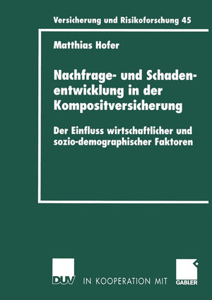 Nachfrage und Schadenentwicklung in der Kompositversicherung: Der Einfluss wirtschaftlicher und soziodemographischer Faktoren ,Used