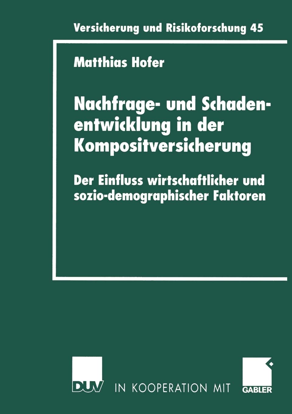 Nachfrage und Schadenentwicklung in der Kompositversicherung: Der Einfluss wirtschaftlicher und soziodemographischer Faktoren ,Used