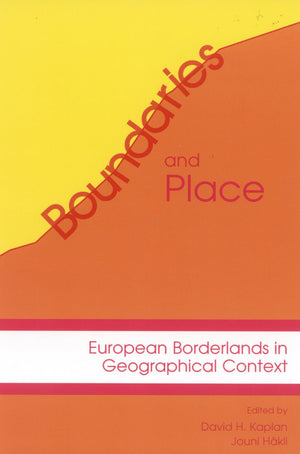 Boundaries and Place: European Borderlands in Geographical Context,Used
