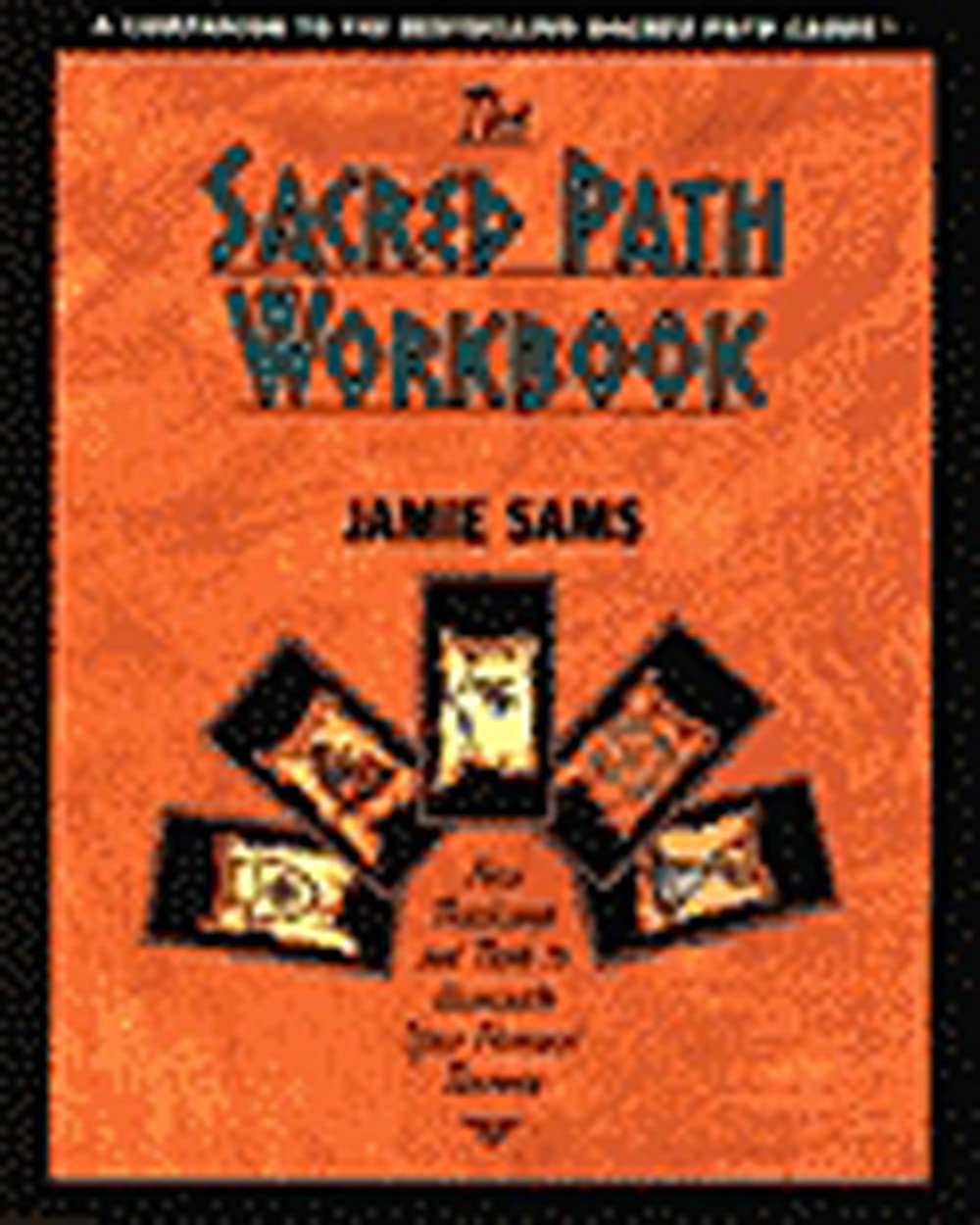 The Sacred Path Workbook: New Teachings and Tools to Illuminate Your Personal Journey,Used