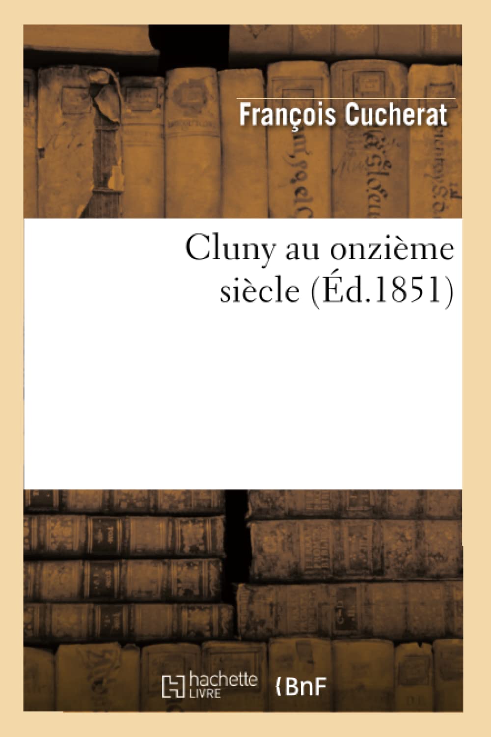 Cluny Au Onzime Sicle (D.1851) (Histoire) (French Edition),New