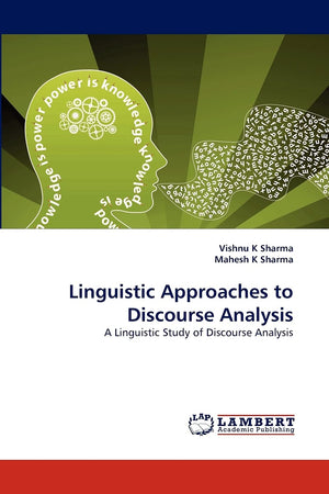 Linguistic Approaches to Discourse Analysis: A Linguistic Study of Discourse Analysis,Used