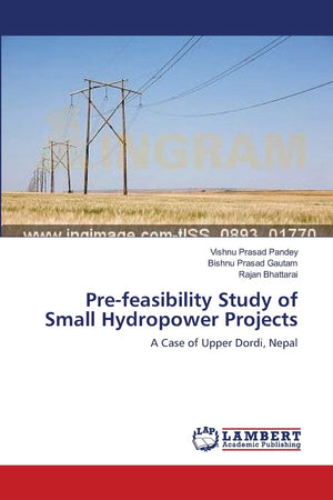 Prefeasibility Study of Small Hydropower Projects: A Case of Upper Dordi, Nepal,Used