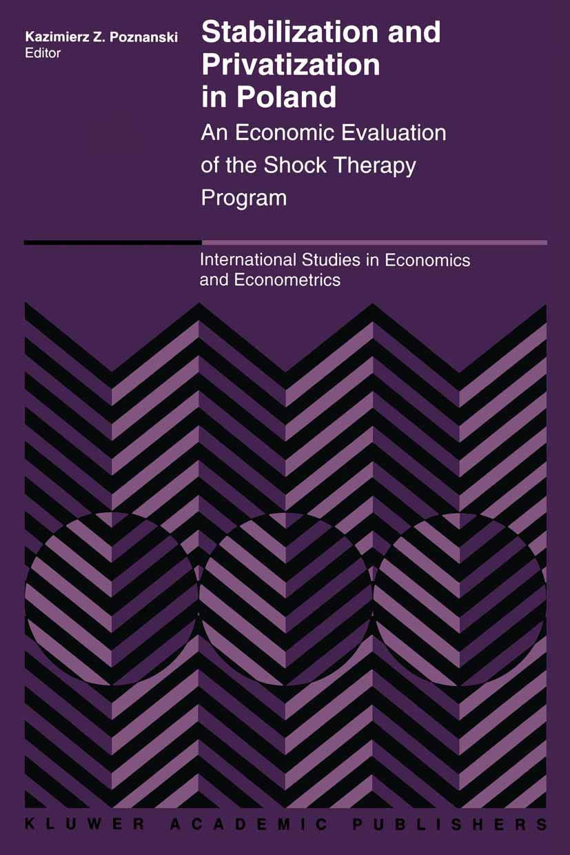 Stabilization and Privatization in Poland: An Economic Evaluation of the Shock Therapy Program (International Studies in Economi,Used