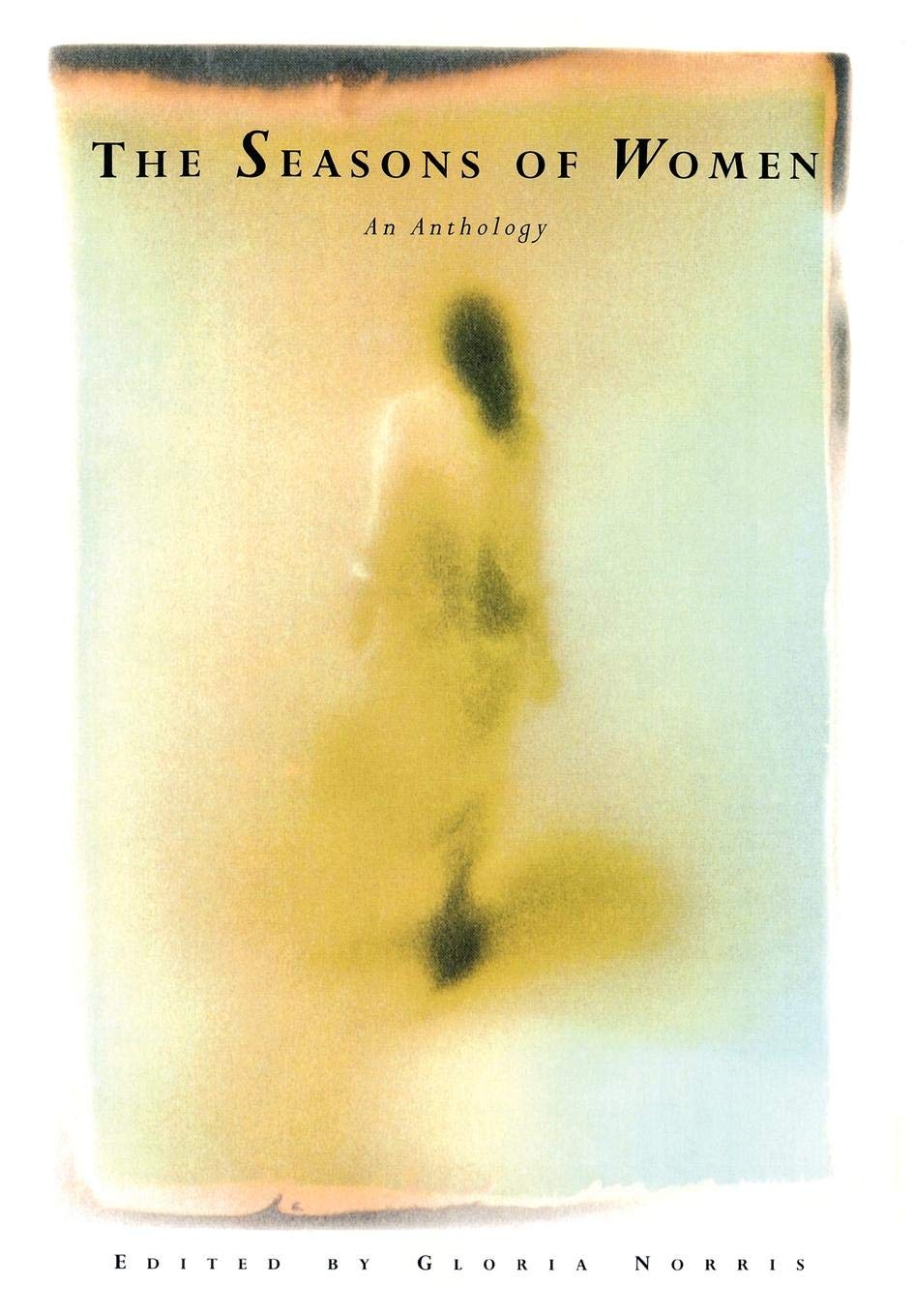 The Seasons Of Women: An Anthology,New