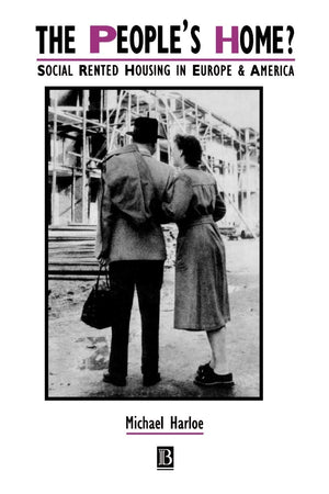 The People'S Home?: Social Rented Housing In Europe And America (Ijurr Studies In Urban And Social Change Book Series),New