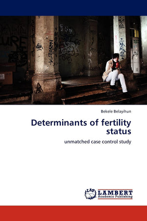 Determinants of fertility status: unmatched case control study,Used