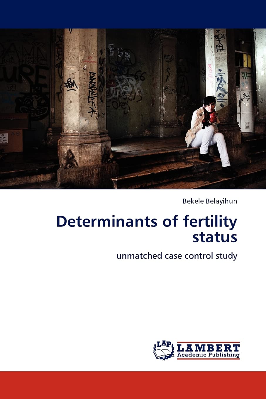Determinants of fertility status: unmatched case control study,Used
