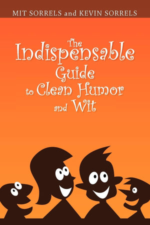 The Indispensable Guide To Clean Humor And Wit,Used