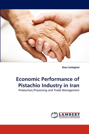 Economic Performance of Pistachio Industry in Iran: Production,Processing and Trade Management,Used