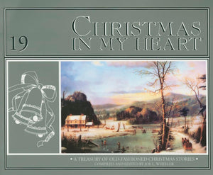 Christmas In My Heart, Vol. 19: A Treasury Of Oldfashioned Christmas Stories,Used