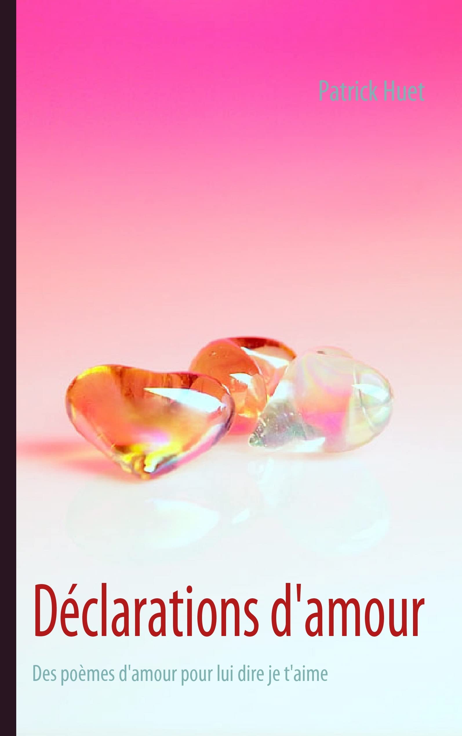 Dclarations d'amour: Pour lui dire je t'aime (French Edition),Used