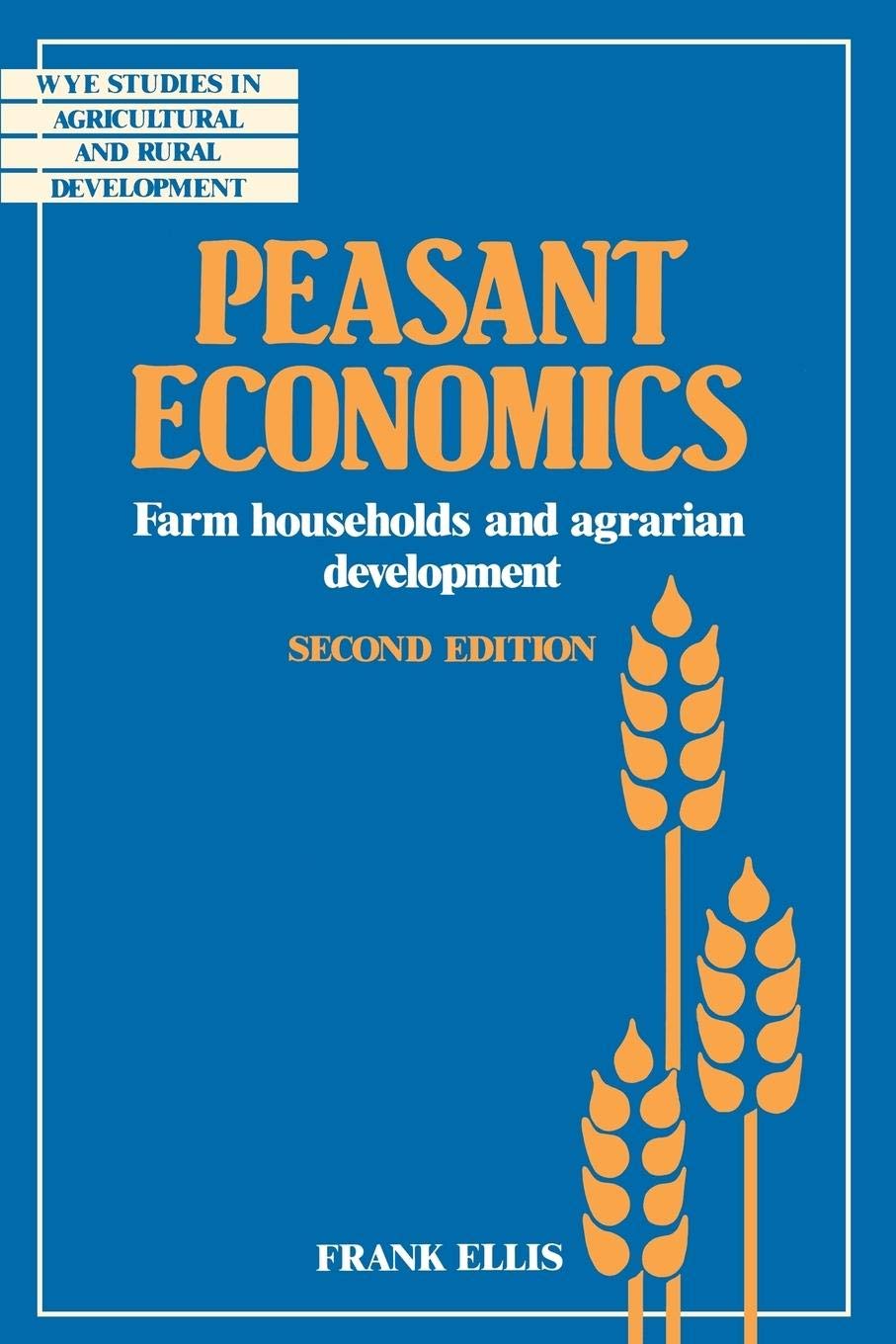 Peasant Economics Second Edition (Wye Studies in Agricultural and Rural Development),Used
