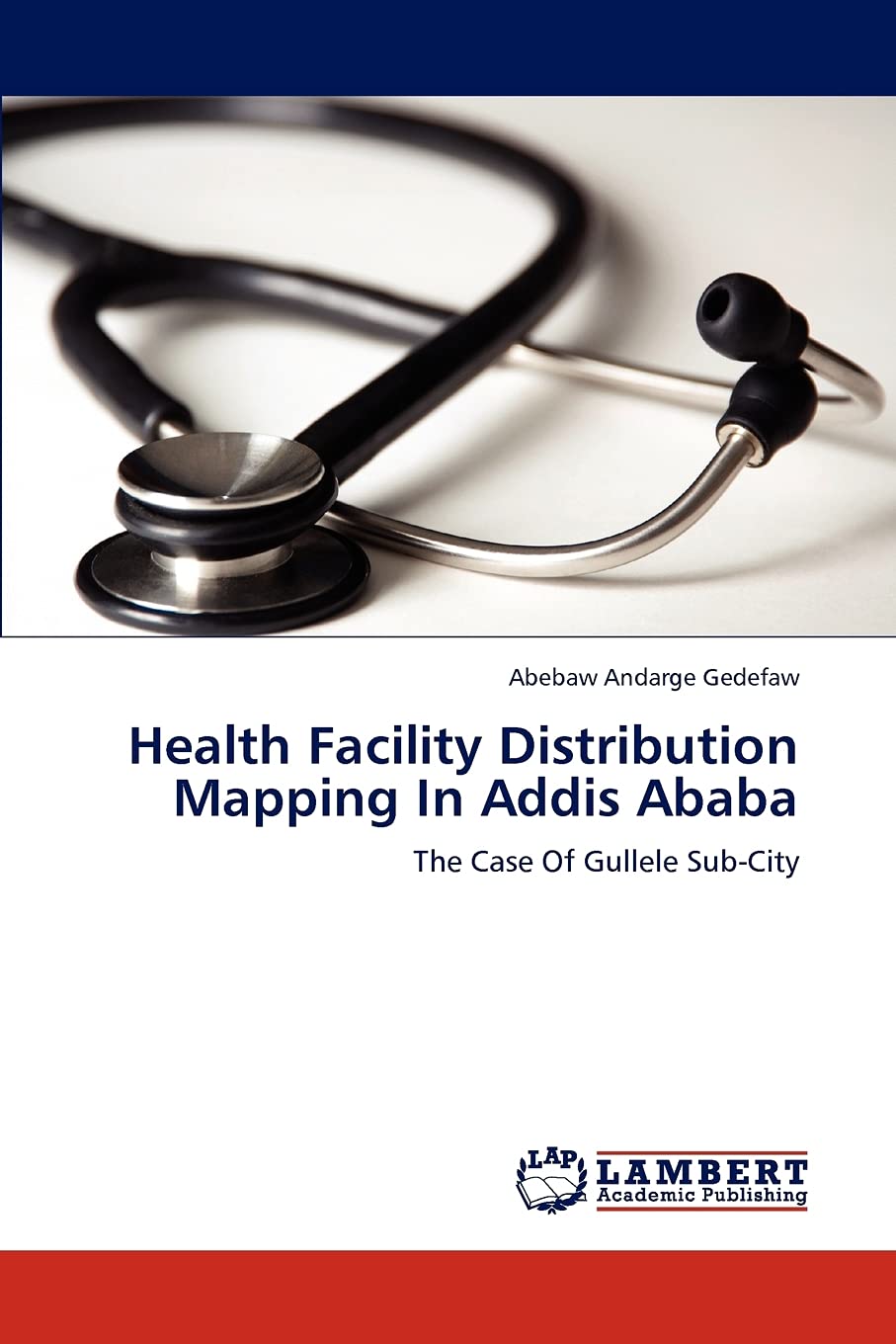 Health Facility Distribution Mapping In Addis Ababa: The Case Of Gullele SubCity,Used