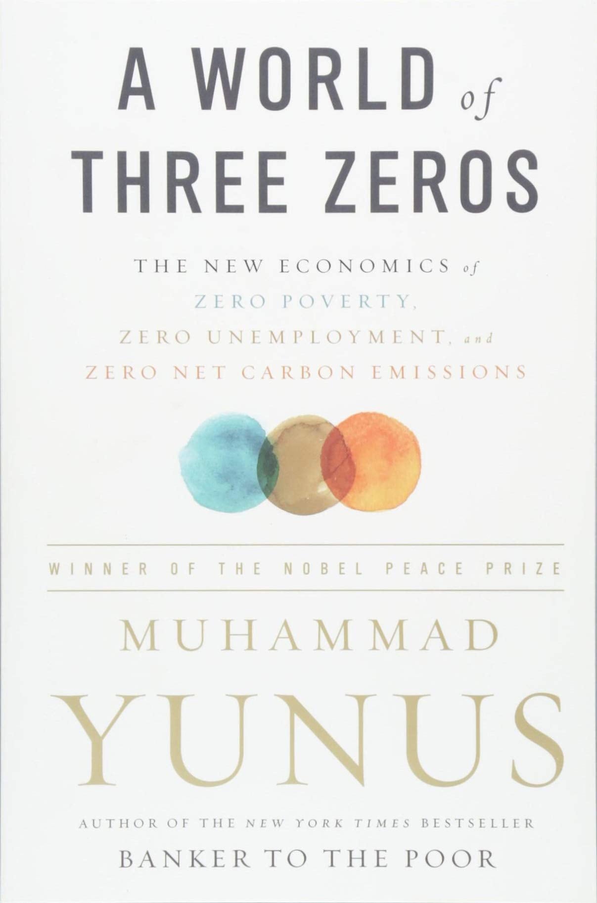 A World Of Three Zeros: The New Economics Of Zero Poverty, Zero Unemployment, And Zero Net Carbon Emissions