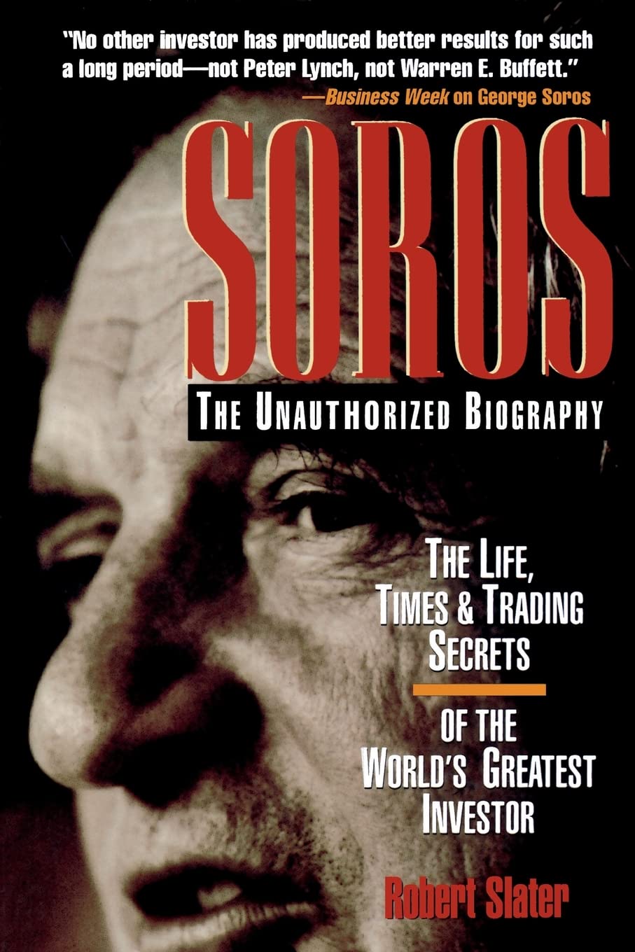 SOROS: The Unauthorized Biography, the Life, Times and Trading Secrets of the World's Greatest Investor,Used