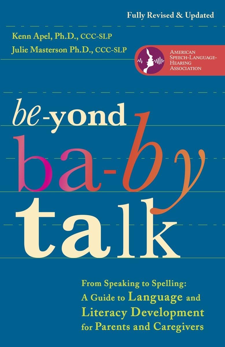Beyond Baby Talk: From Speaking to Spelling: A Guide to Language and Literacy Development for Parents and Caregivers,Used
