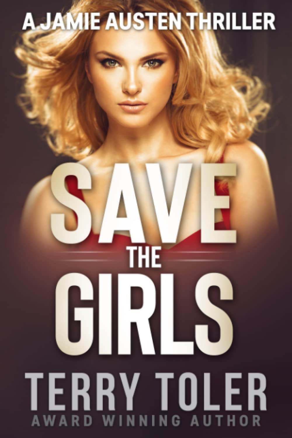 Save The Girls: A Jamie Austen Thriller (The Jamie Austen Thrillers)