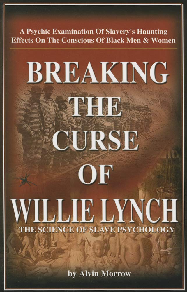 Breaking the Curse of Willie Lynch: The Science Of Slave Psychology,Used