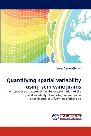Quantifying spatial variability using semivariograms: A geostatistical approach for the determination of the spatial variability,Used