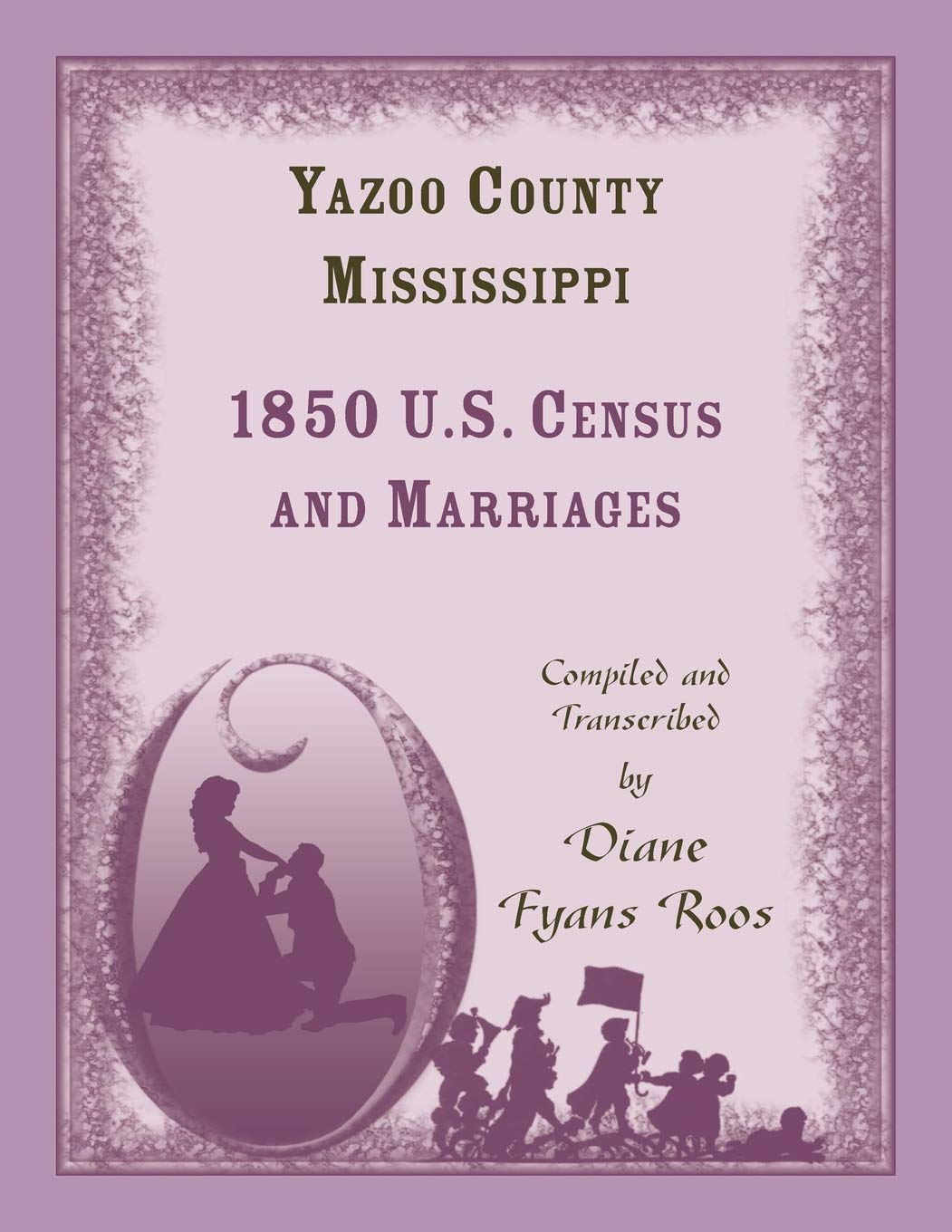 Yazoo County, Mississippi, 1850 Census And Marriages,Used