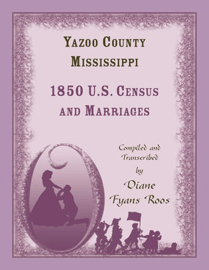 Yazoo County, Mississippi, 1850 Census And Marriages,Used