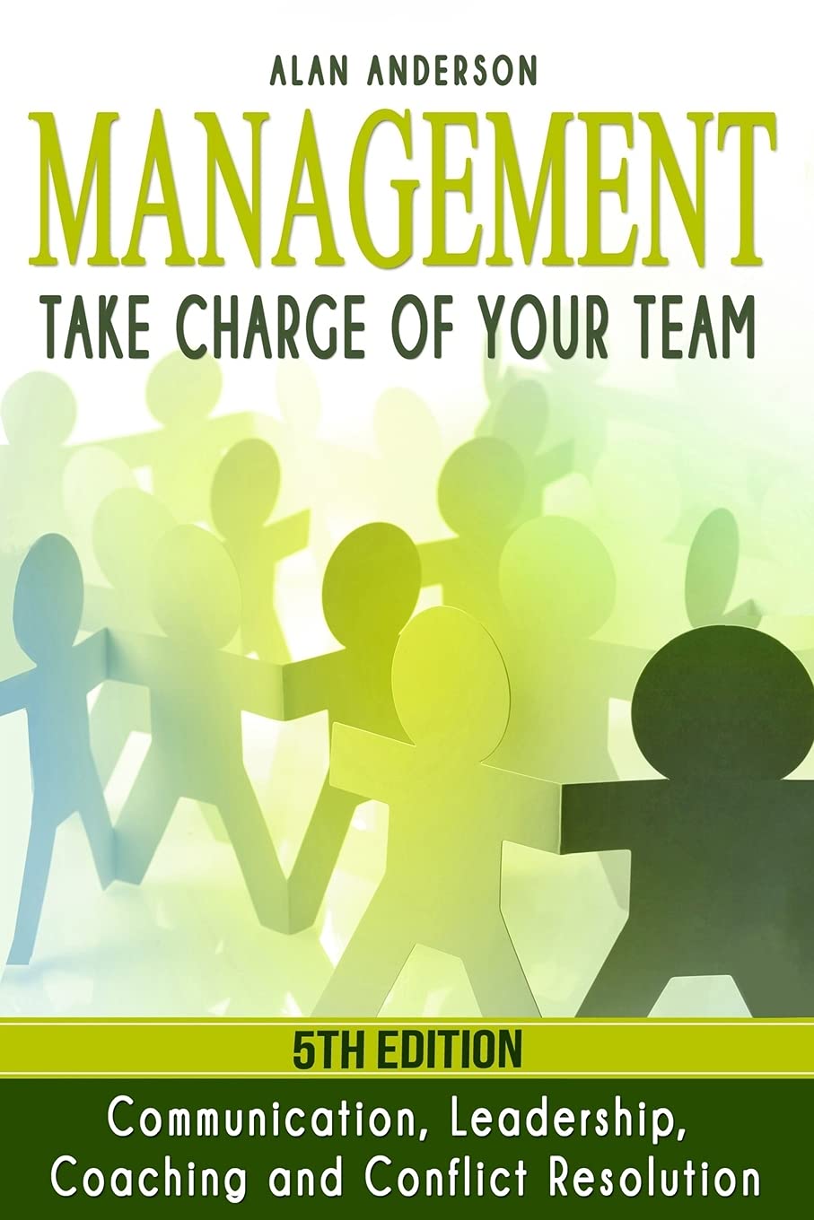 Management: Take Charge of Your Team: Communication, Leadership, Coaching and Conflict Resolution,Used