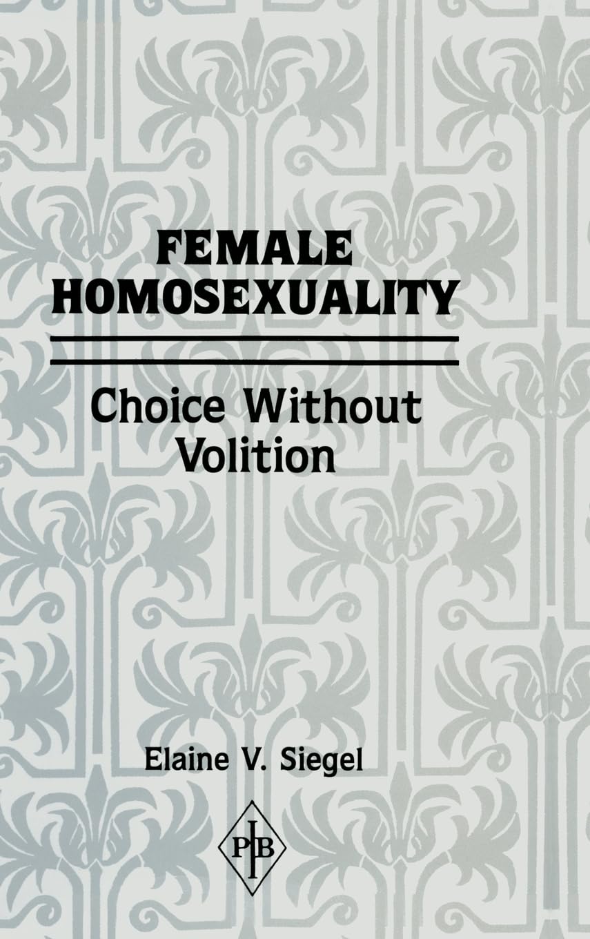 Female Homosexuality: Choice Without Volition (Psychoanalytic Inquiry Book Series),Used