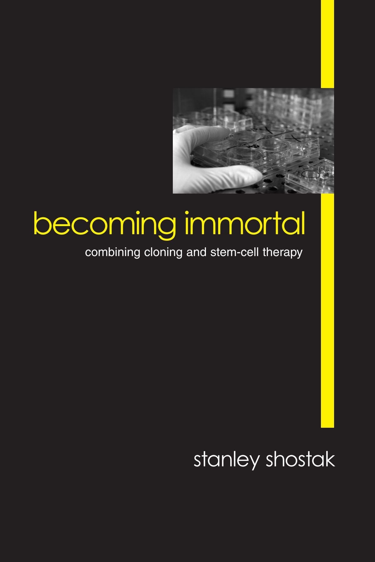Becoming Immortal: Combining Cloning and StemCell Therapy