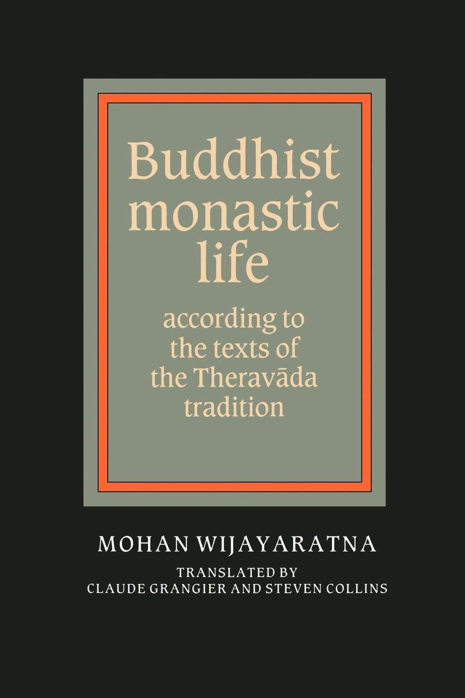 Buddhist Monastic Life: According To The Texts Of The Theravada Tradition,New
