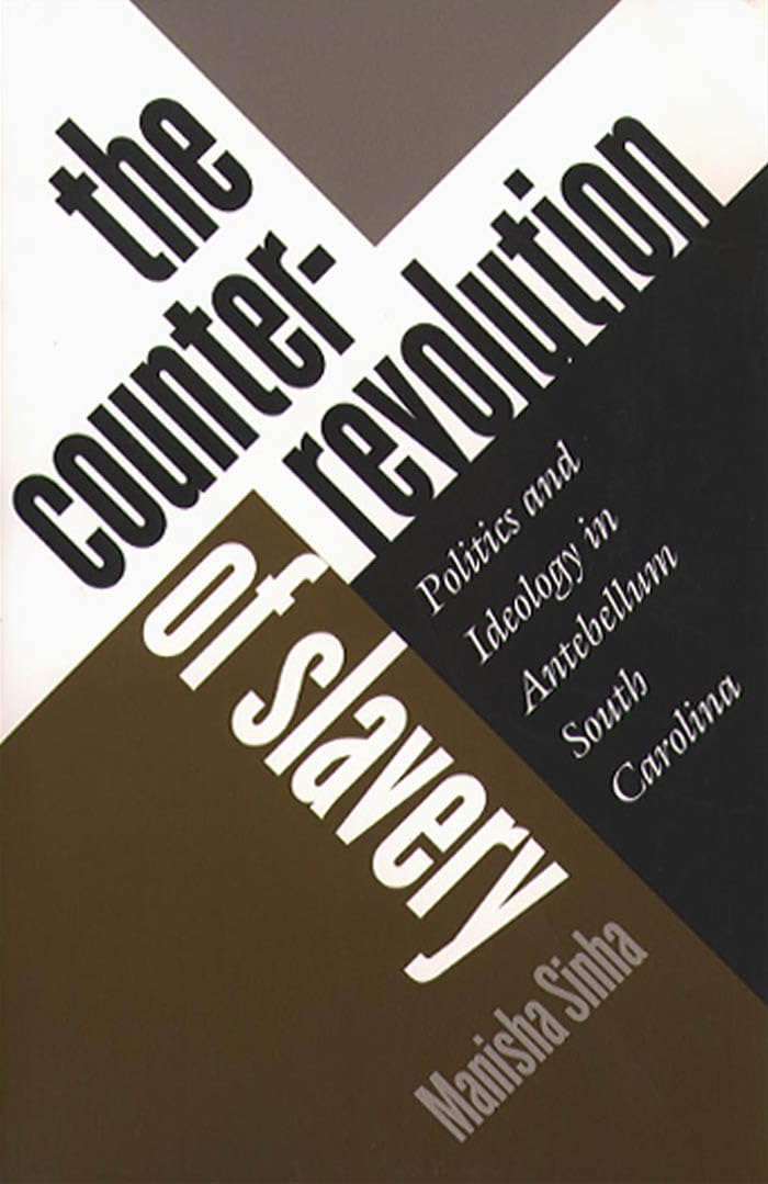 The Counterrevolution Of Slavery: Politics And Ideology In Antebellum South Carolina,New