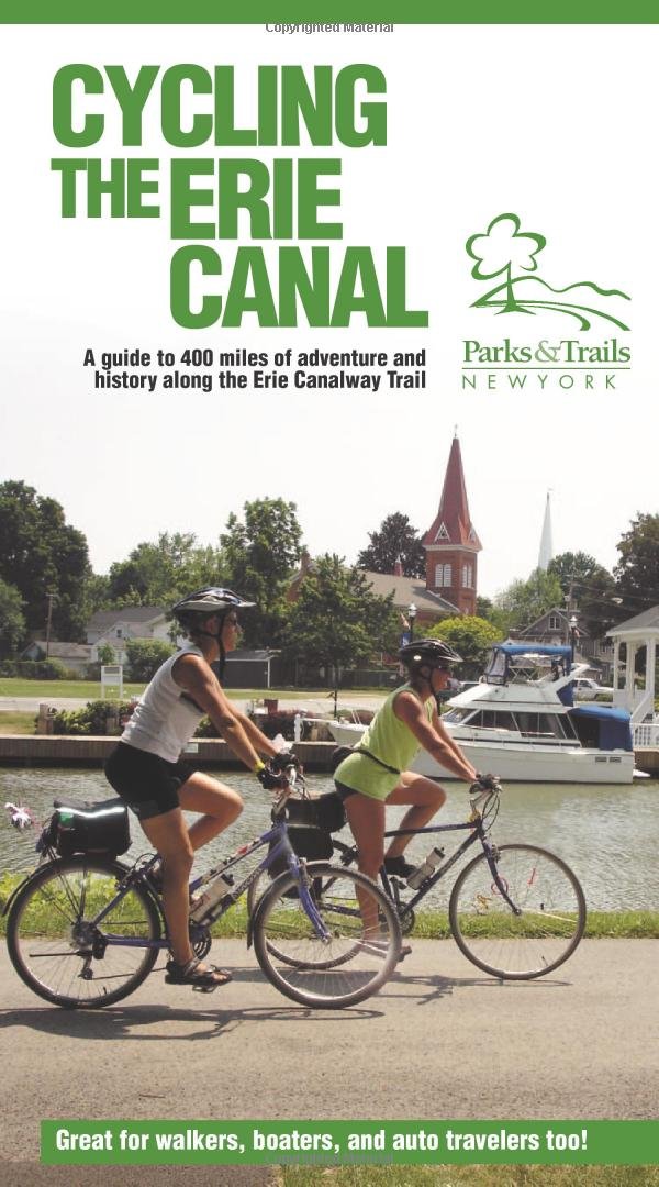 Cycling the Erie Canal: A Guide to 400 Miles of Adventure and History Along the Erie Canalway Trail,Used