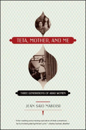 Teta, Mother, And Me: Three Generations Of Arab Women