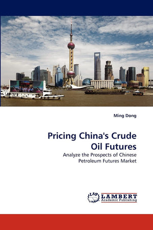 Pricing China's Crude Oil Futures: Analyze the Prospects of Chinese Petroleum Futures Market,Used
