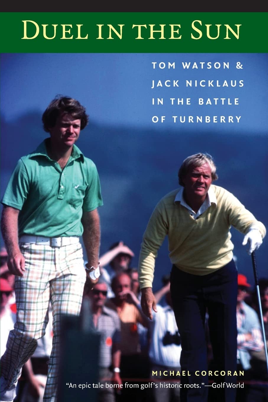 Duel In The Sun: Tom Watson And Jack Nicklaus In The Battle Of Turnberry,Used
