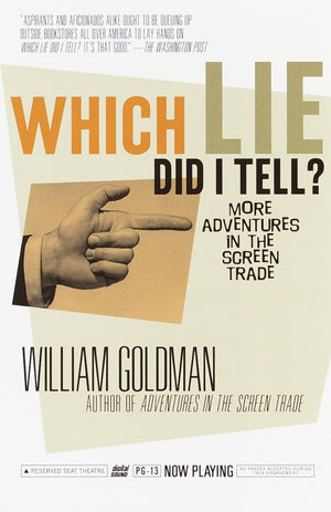Which Lie Did I Tell?: More Adventures in the Screen Trade,Used