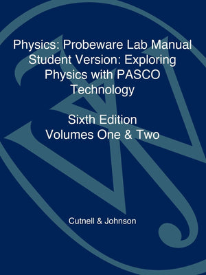 Physics: Probeware Lab Manual StudentVersion: Exploring Physics with PASCO Technology,Used