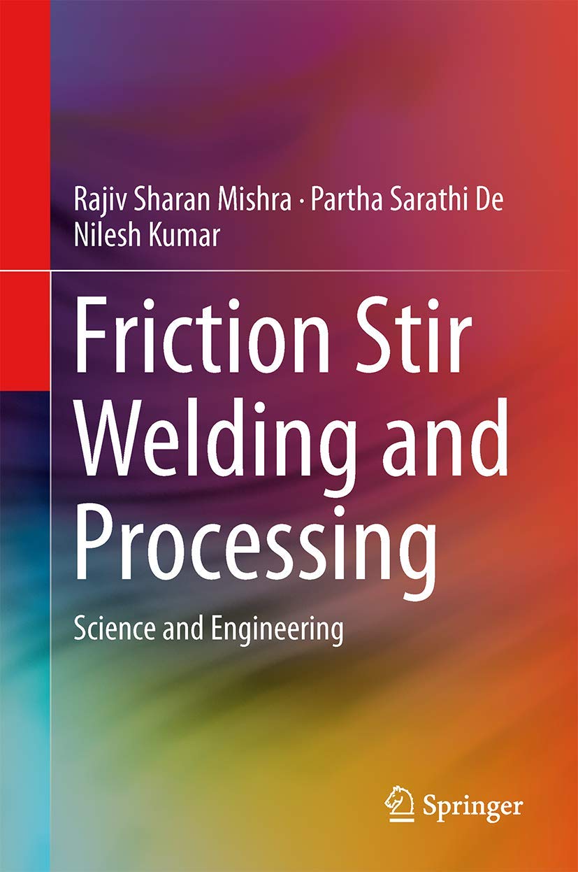 Friction Stir Welding and Processing: Science and Engineering,Used